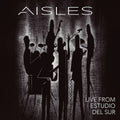Aisles - Live from Estudio del Sur (CD)